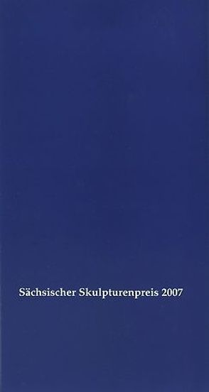 Sächsischer Skulpturenwettbewerb 2007 von Lindner,  Mathias