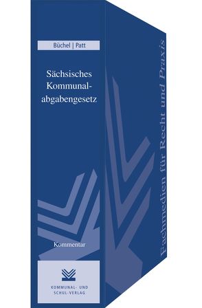 Sächsisches Kommunalabgabengesetz von Büchel,  Andreas C, Patt,  Hans G