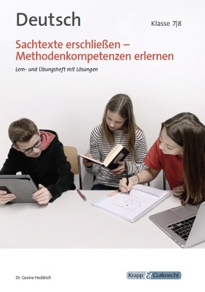 Sachtexte erschließen – Klasse 7 und 8 – Lehrerheft von Heddrich,  Dr. Gesine