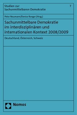 Sachunmittelbare Demokratie im interdisziplinären und internationalen Kontext 2008/2009 von Neumann,  Peter, Renger,  Denise