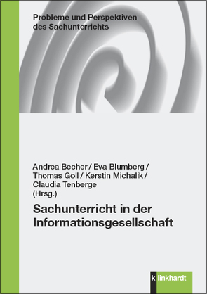 Sachunterricht in der Informationsgesellschaft von Becher,  Andrea, Blumberg,  Eva, Goll,  Thomas, Michalik,  Kerstin, Tenberge,  Claudia