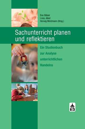 Sachunterricht planen und reflektieren von Gläser,  Eva, Jäkel,  Lissy, Weidmann,  Herwig