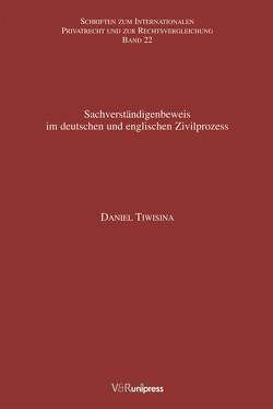 Sachverständigenbeweis im deutschen und englischen Zivilprozess von Bar,  Christian von, Tiwisina,  Daniel