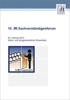 Sachverständigenforum 2013 von ift Rosenheim GmbH