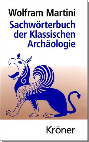 Sachwörterbuch der Klassischen Archäologie von Martini,  Wolfram