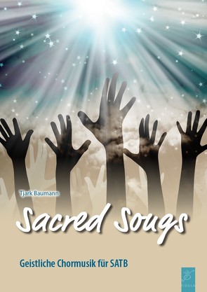 Sacred Songs von Baumann,  Tjark