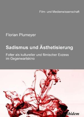 Sadismus und Ästhetisierung von Plumeyer,  Florian, Schenk,  Irmbert, Wulff,  Hans-Jürgen