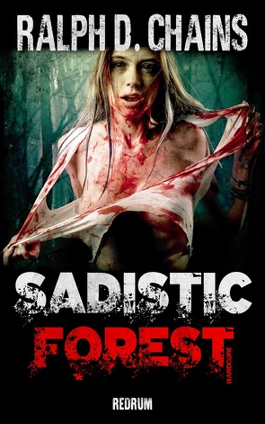 Sadistic Forest von Chains,  Ralph D.