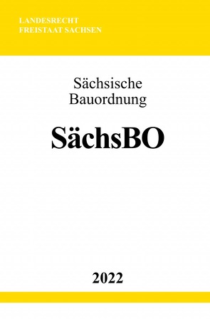 Sächsische Bauordnung SächsBO 2022 von Studier,  Ronny