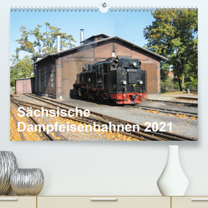 Sächsische Dampfeisenbahnen 2021 (Premium, hochwertiger DIN A2 Wandkalender 2021, Kunstdruck in Hochglanz) von Pfetzing,  Markus