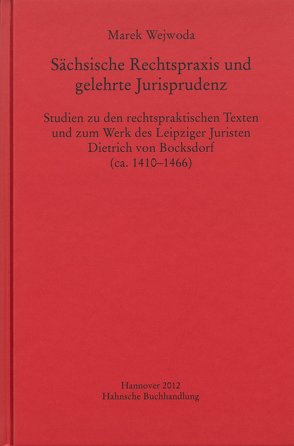 Sächsische Rechtspraxis und gelehrte Jurisprudenz von Wejwoda,  Marek