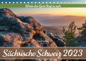 Sächsische Schweiz – Wenn das Gute liegt so nah (Tischkalender 2023 DIN A5 quer) von Walther,  Kevin