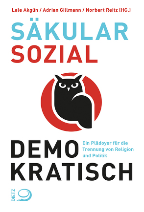 säkular. sozial. demokratisch von Akgün,  Lale, Gillmann,  Adrian, Reitz,  Norbert