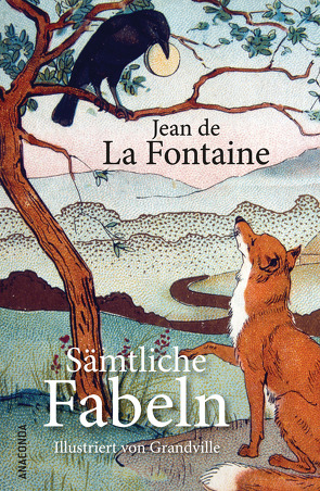 Sämtliche Fabeln von Dohm,  Ernst, Grandville, La Fontaine,  Jean de