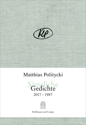 Sämtliche Gedichte von Politycki,  Matthias