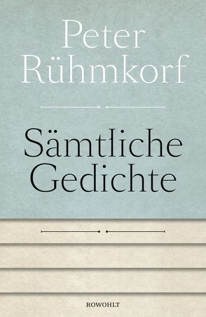 Sämtliche Gedichte 1956 – 2008 von Rauschenbach,  Bernd, Rühmkorf ,  Peter