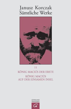 Sämtliche Werke / König Maciuś der Erste. König Maciuś auf der einsamen Insel von Beiner,  Friedhelm, Korczak,  Janusz, Newerly,  Igor, Ungermann,  Silvia