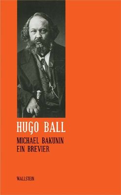 Michael Bakunin von Ball,  Hugo, Erbslöh,  Gisela, Schlichting,  Burkhard