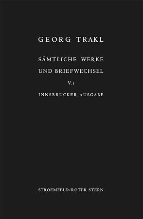 Sämtliche Werke und Briefwechsel. Innsbrucker Ausgabe. Historisch-kritische… / Briefwechsel von Sauermann,  Eberhard, Trakl,  Georg, Zwerschina,  Hermann