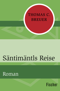 Säntimäntls Reise von Breuer,  Thomas C