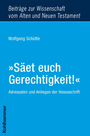 „Säet euch Gerechtigkeit!“ von Dietrich,  Walter, Schütte,  Wolfgang