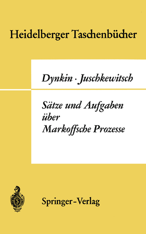 Sätze und Aufgaben über Markoffsche Prozesse von Dynkin,  Evgenij Borisovic, Juschkewitsch,  A.A., Schürger,  Kurt