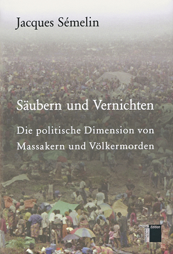 Säubern und Vernichten von Laugstien,  Thomas, Sémelin,  Jacques