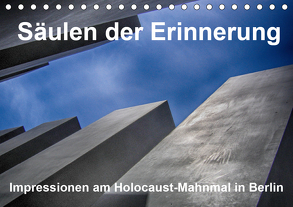 Säulen der Erinnerung. Impressionen am Holocaust-Mahnmal in Berlin (Tischkalender 2020 DIN A5 quer) von Vorndran,  Hans-Georg