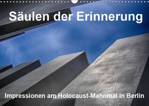 Säulen der Erinnerung. Impressionen am Holocaust-Mahnmal in Berlin (Wandkalender 2019 DIN A3 quer) von Vorndran,  Hans-Georg