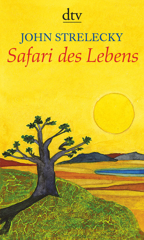 Safari des Lebens von Leeb,  Root, Lemke,  Bettina, Strelecky,  John