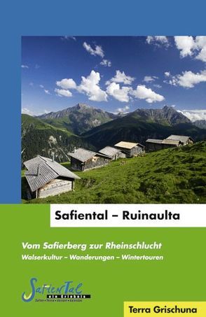 Safiental – Ruinaulta von Bardill,  Elisabeth, Hunger-Fry,  Maria, Pro Safiental, Steinmann,  Barbara, Vonow,  Peter