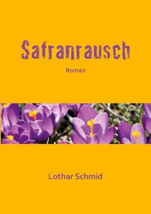 Safranrausch von Schmid,  Lothar