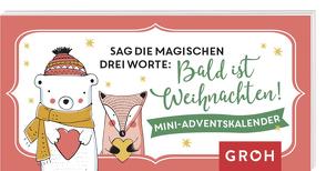 Sag die magischen drei Worte: Bald ist Weihnachten. Mini-Adventskalender von Groh Verlag