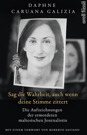 Sag die Wahrheit, auch wenn deine Stimme zittert von Galizia,  Daphne Caruana