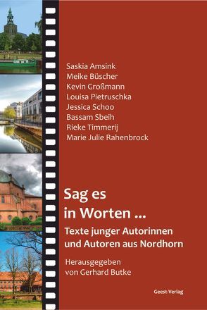 Sag es in Worten … von Amsink,  Saskia, Büscher,  Meike, Butke,  Gerhard, Großmann,  Kevin, Pietruschka,  Louisa, Rahenbrock,  Marie Julie, Sbeih,  Bassam, Schoo,  Jessica, Timmerij,  Rieke