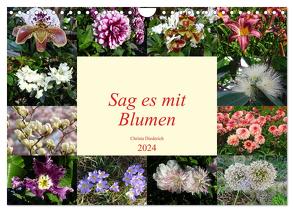 Sag es mit Blumen (Wandkalender 2024 DIN A4 quer), CALVENDO Monatskalender von Diederich,  Christa