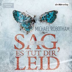 Sag, es tut dir leid von Lutze,  Kristian, Maire,  Laura, Robotham,  Michael, Steck,  Johannes