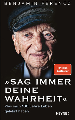 Sag immer Deine Wahrheit von Ferencz,  Benjamin, Schmalen,  Elisabeth