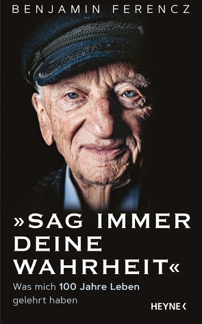 Sag immer Deine Wahrheit von Ferencz,  Benjamin, Schmalen,  Elisabeth