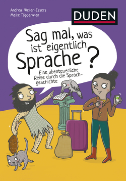 Sag mal, was ist eigentlich Sprache? von Töpperwien,  Meike, Weller-Essers,  Andrea