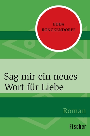 Sag mir ein neues Wort für Liebe von Rönckendorff,  Edda