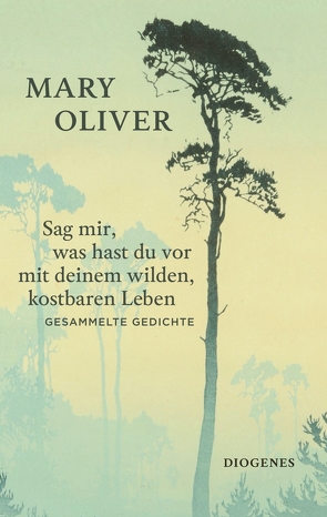 Sag mir, was hast du vor mit deinem wilden, kostbaren Leben von Brôcan,  Jürgen, Dörrie,  Doris, Oliver,  Mary