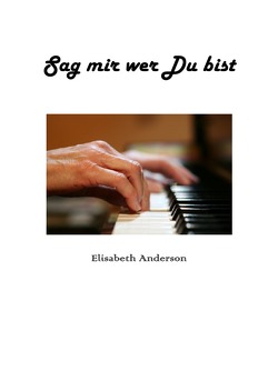 Sag mir wer Du bist von Anderson,  Elisabeth