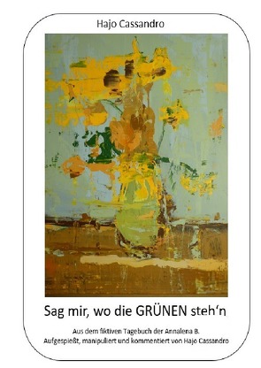 Sag mir, wo die GRÜNEN steh’n von Cassandro,  Hajo