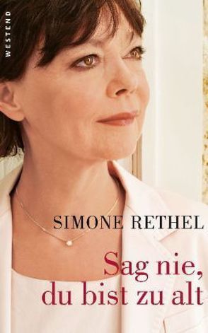 Sag nie, du bist zu alt von Rethel,  Simone