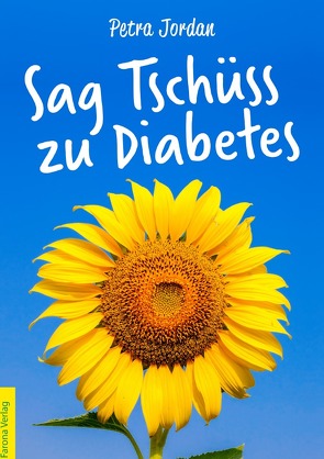 Sag Tschüss zu Diabetes von Jordan,  Petra