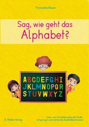 Sag, wie geht das Alphabet? von Bauer,  Franziska, Hanappi-Mersits,  Sonja, Tkach,  Alena