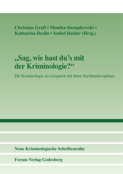 „Sag, wie hast du’s mit der Kriminologie?“ von Beclin,  Katharina, Grafl,  Christian, Haider,  Isabel, Stempkowski,  Monika