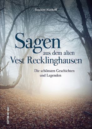 Sagen aus dem alten Vest Recklinghausen von Nierhoff,  Joachim