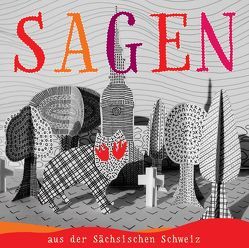 Sagen aus der Sächsischen Schweiz von Engel,  Nadja, Leonardi,  Imme, Unterlauf,  Ulrich, Zschiedrich,  Alexander, Zschiedrich,  Gerda